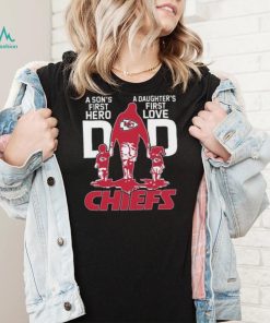 Original A Son’s First Hero Dad A Daughter’s First Love Dad Kansas City Chiefs T Shirt