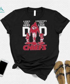 Original A Son’s First Hero Dad A Daughter’s First Love Dad Kansas City Chiefs T Shirt