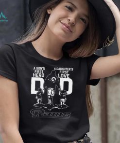 Original A Son’s First Hero Dad A Daughter’s First Love Dad Los Angeles Rams T Shirt