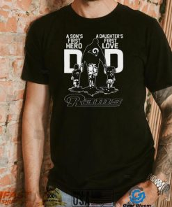 Original A Son’s First Hero Dad A Daughter’s First Love Dad Los Angeles Rams T Shirt