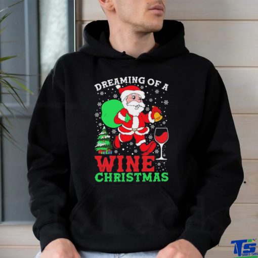 Original Dreaming Of A Wine Christmas shirt