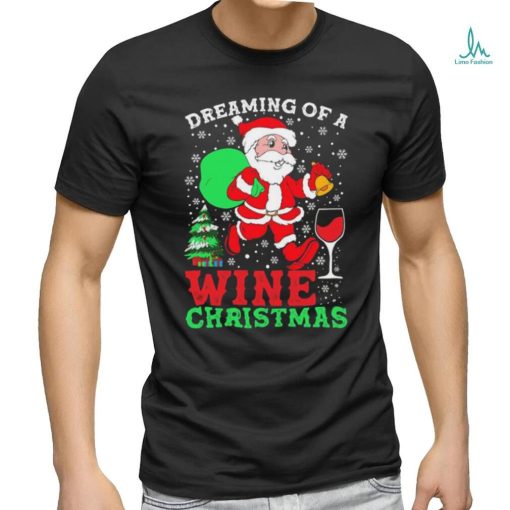 Original Dreaming Of A Wine Christmas shirt