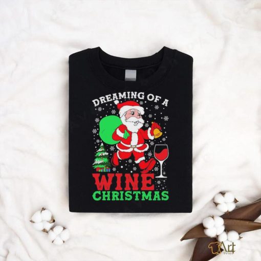 Original Dreaming Of A Wine Christmas shirt