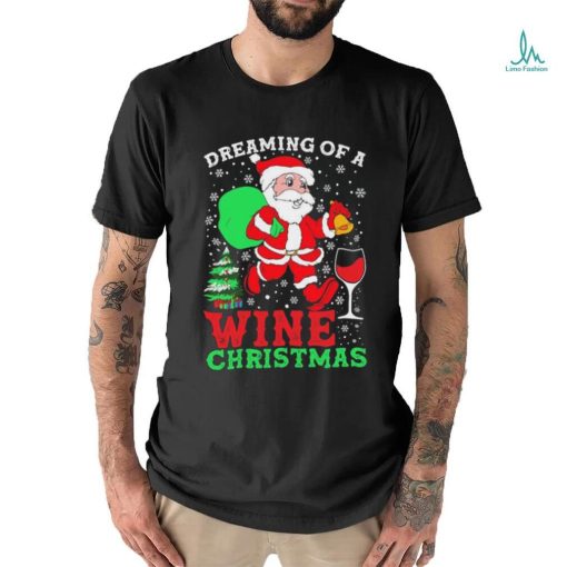 Original Dreaming Of A Wine Christmas shirt