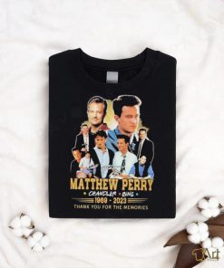 Original Matthew Perry Chandler Bing 1969–2023 Thank You For The Memories T Shirt