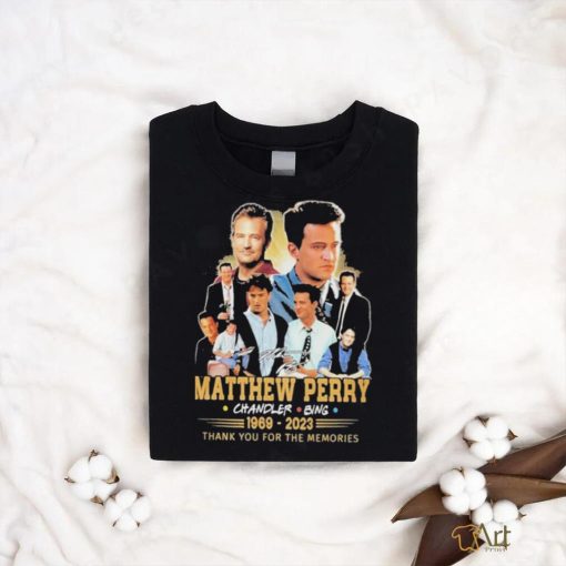 Original Matthew Perry Chandler Bing 1969–2023 Thank You For The Memories T Shirt