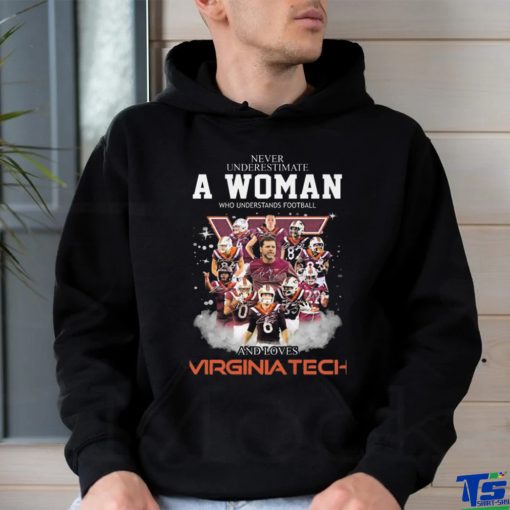 Original Never Underestimate A Woman Who Understands Football And Loves Virginia Tech Signatures Shirt