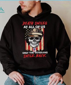 Original Skull Death Smiles At All Of Us Only The Veterans Smile Back 2023 T Shirt