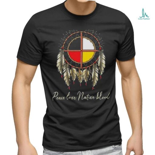 Peace Love Native Blood Vintage Shirt