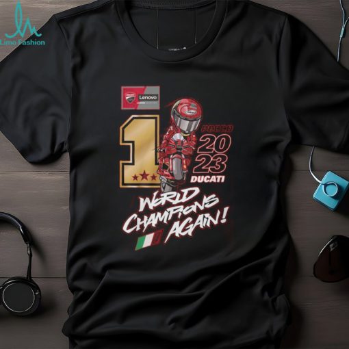 Pecco 2023 Ducati World Champions Again T Shirt