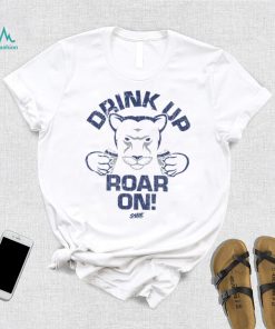 Penn State Football Fans. Drink Up Roar On T Shirt