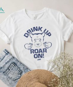 Penn State Football Fans. Drink Up Roar On T Shirt