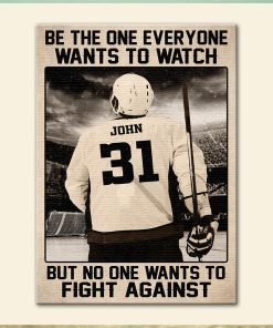 Personalized Classic Hockey Player Poster Be The One Everyone Wants To Watch