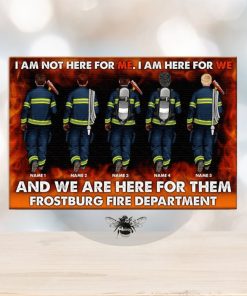 Personalized Firefighter Brother & Sister Poster I Am Not Here For Me, I Am Here For We
