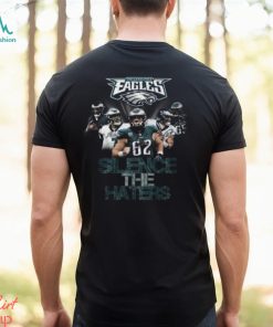 Philadelphia Eagles Silence The Haters T Shirt