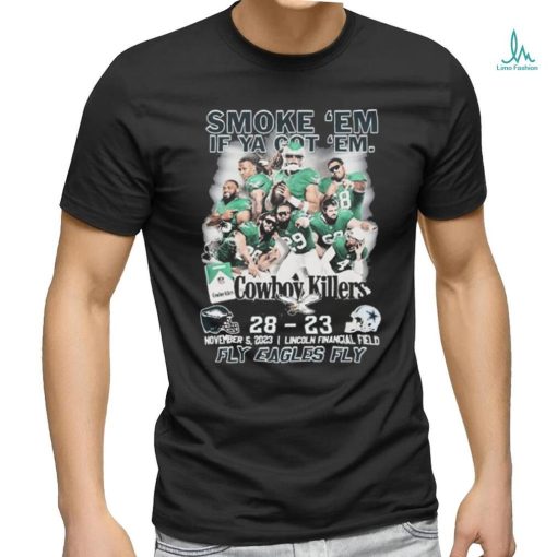 Philadelphia Eagles Smoke ‘Em If Ya Got ‘Em Cowboys Killers 28 23 Shir