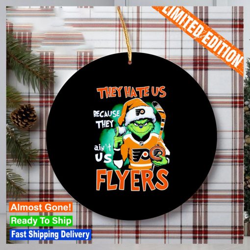 Philadelphia Flyers Grinch they hate us because they ain’t us Flyers Ornament