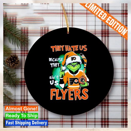 Philadelphia Flyers Grinch they hate us because they ain’t us Flyers Ornament