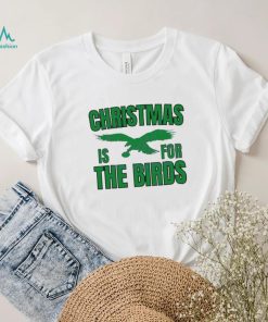 Philadelphia Football Christmas Is For the Birds T shirt