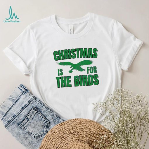 Philadelphia Football Christmas Is For the Birds T shirt