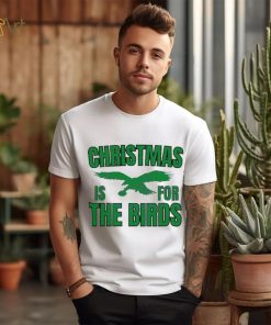 Philadelphia Football Christmas Is For the Birds T shirt