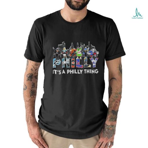 Philadelphia Team And Mascot It’s A Philly Thing 2023 T Shirt