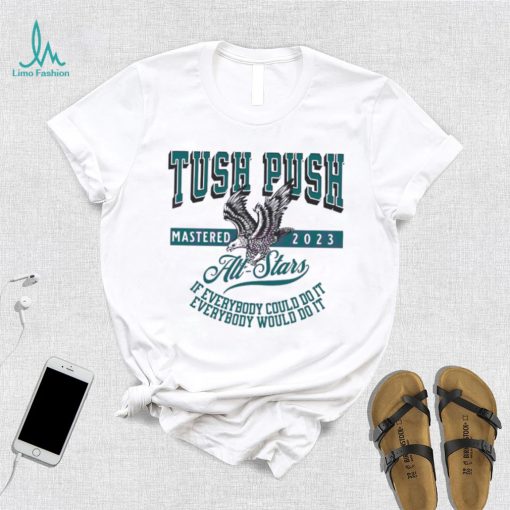 Philadelphia Tush Push Eagle All Stars Shirt