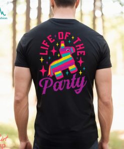 Pinata Life of the Party Cinco De Mayo Best Shirt