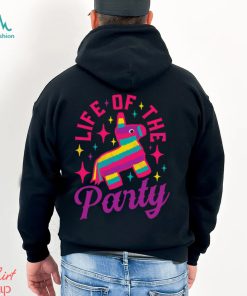 Pinata Life of the Party Cinco De Mayo Best Shirt