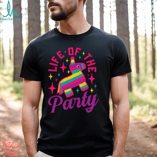 Pinata Life of the Party Cinco De Mayo Best Shirt