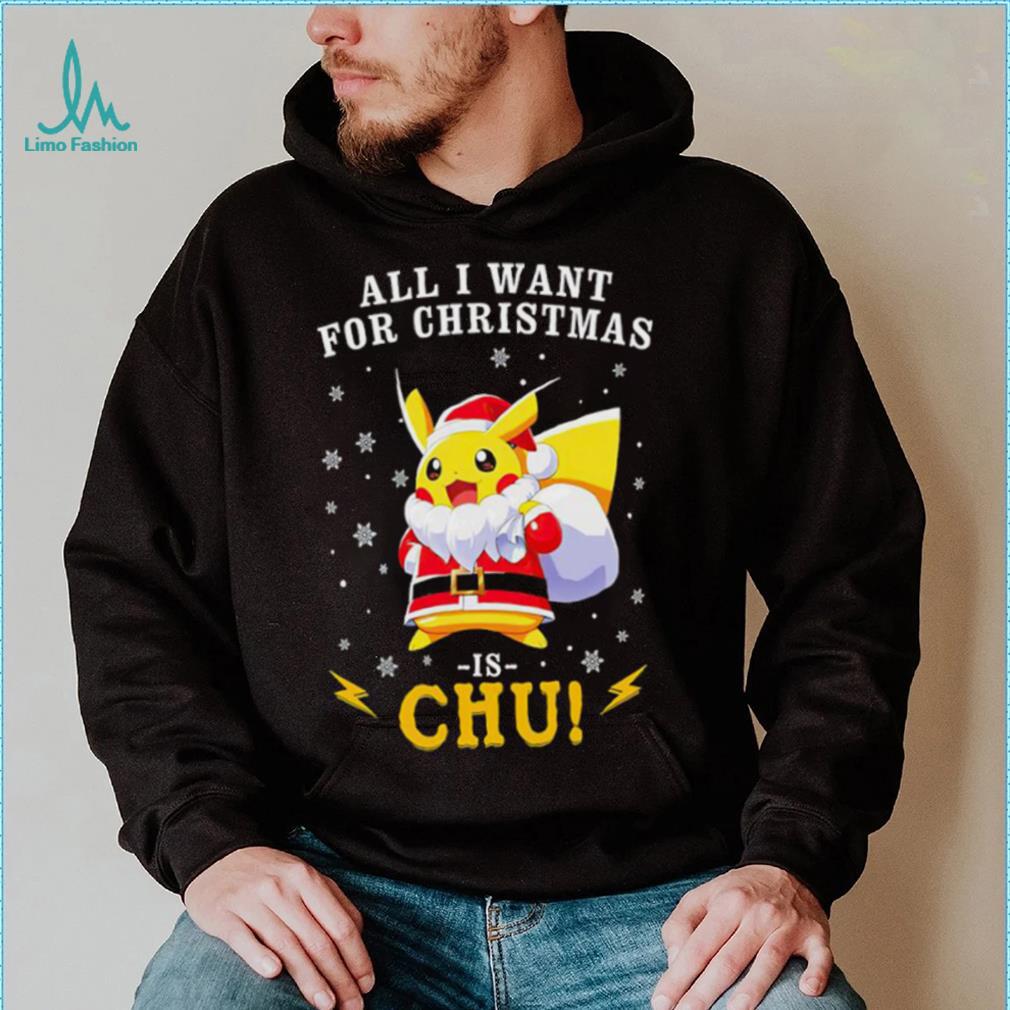 Pokemon Santa all I want for Christmas is chu shirt Pokemon Santa all I want for Christmas is chu shirt