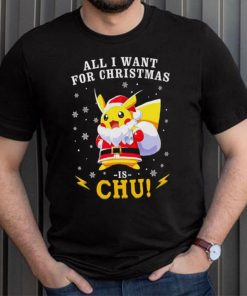 Pokemon Santa all I want for Christmas is chu shirt