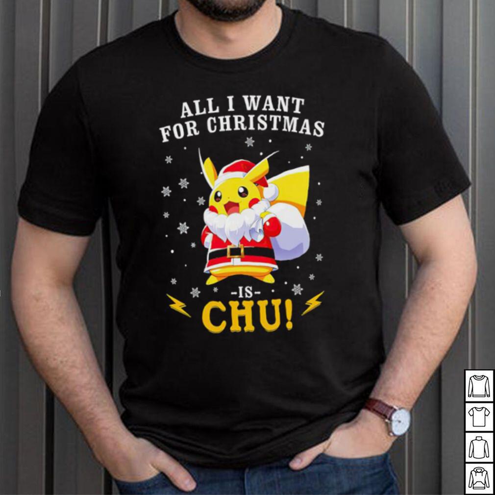 Pokemon Santa all I want for Christmas is chu shirt Pokemon Santa all I want for Christmas is chu shirt