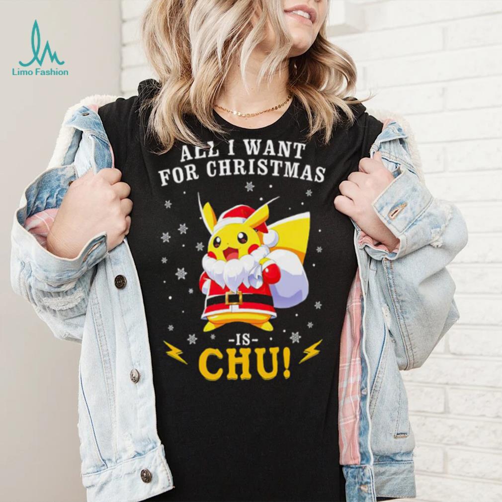 Pokemon Santa all I want for Christmas is chu shirt Pokemon Santa all I want for Christmas is chu shirt