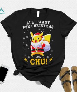 Pokemon Santa all I want for Christmas is chu shirt