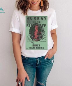 Poster Hurray for the Riff Raff 2 29 2024 Event The Atlantis in Washington DC t shirt
