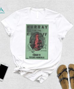 Poster Hurray for the Riff Raff 2 29 2024 Event The Atlantis in Washington DC t shirt