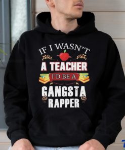 Product Teacher Gangsta Rapper Funny Shirt