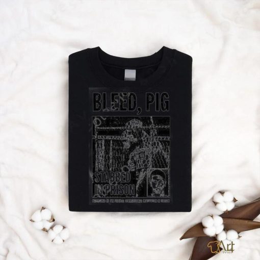 Product Tommy wilson bleed pig stabbed in prison T shirt