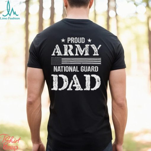 Proud Army National Guard Dad Fourth Of July 4Th Classic Unisex