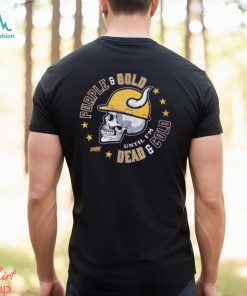 Purple & Gold Until I'm Dead & Cold Shirt