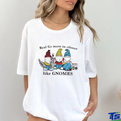 Real G’s Move In Silence Shirt