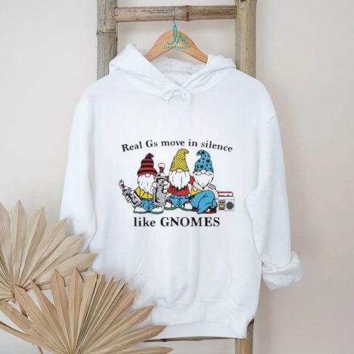 Real G’s Move In Silence Shirt