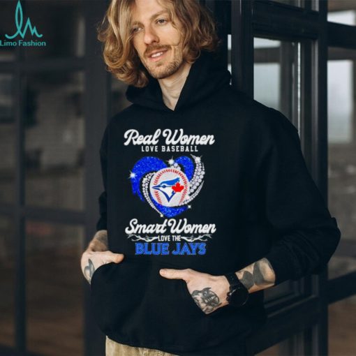 Real Women Love Baseball Smart Women Love The Toronto Blue Jays Men’S Heart Shirt