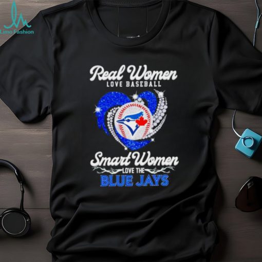 Real Women Love Baseball Smart Women Love The Toronto Blue Jays Men’S Heart Shirt