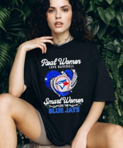 Real Women Love Baseball Smart Women Love The Toronto Blue Jays Men’S Heart Shirt