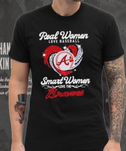Real women love baseball smart women love the Atlanta Braves baseball heart logo gift shirt
