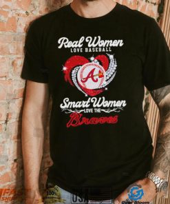 Real women love baseball smart women love the Atlanta Braves baseball heart logo gift shirt