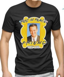 Rest In Peace Friends Chandler Bing Matthew Perry 2023 Shirt