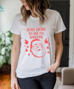 Retro Just Here To Sit Santa Shirt